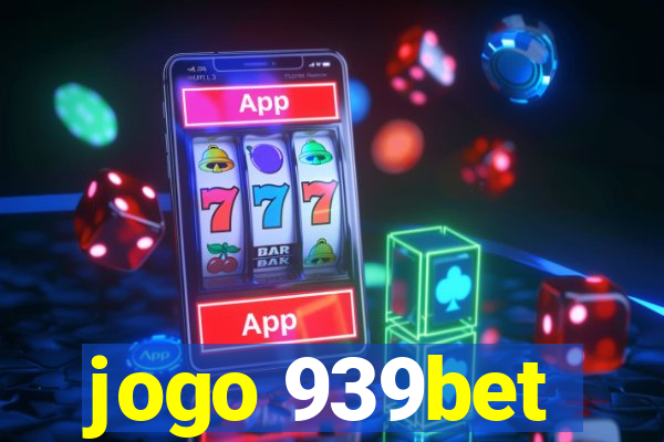 jogo 939bet